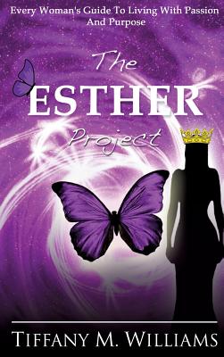 The Esther Project - Tiffany M. Williams