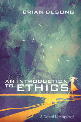 An Introduction to Ethics - Brian Besong