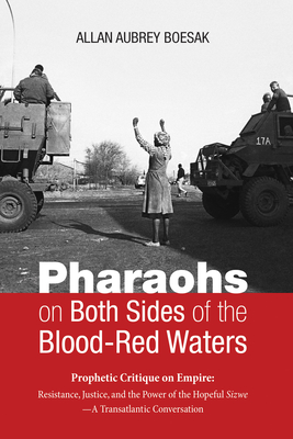 Pharaohs on Both Sides of the Blood-Red Waters - Allan Aubrey Boesak