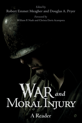 War and Moral Injury: A Reader - Robert Emmet Meagher