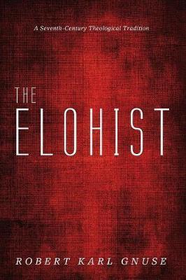 The Elohist - Robert Karl Gnuse