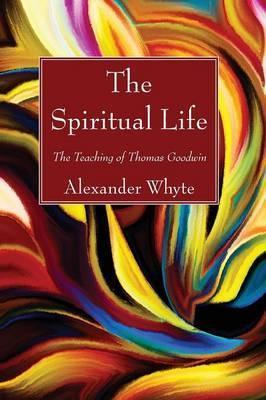 Coperta cărții 'The Spiritual Life - Alexander Whyte'