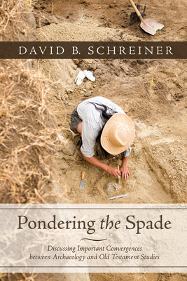 Pondering the Spade - David B. Schreiner