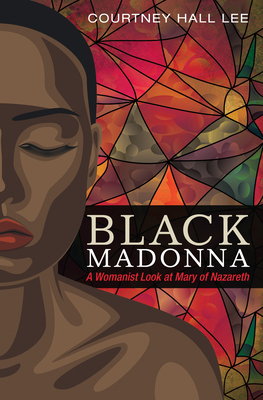 Black Madonna - Courtney Hall Lee