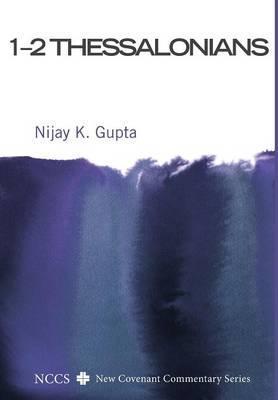 1-2 Thessalonians - Nijay K. Gupta