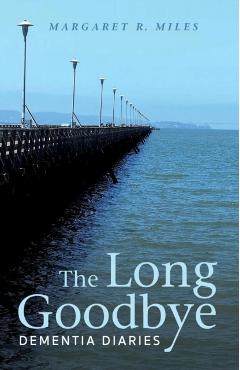 The Long Goodbye - Margaret R. Miles