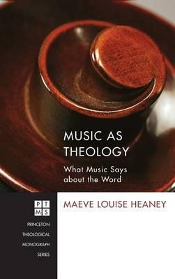 Music as Theology - Maeve Louise Heaney