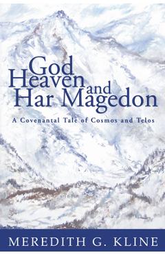 Poza produsului God, Heaven, and Har Magedon - Meredith G. Kline