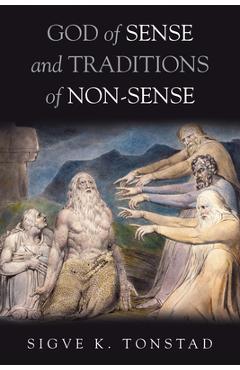 Coperta cărții 'God of Sense and Traditions of Non-Sense - Sigve K. Tonstad'