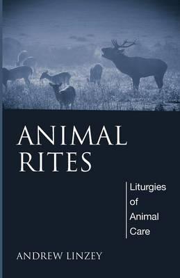 Animal Rites - Andrew Linzey