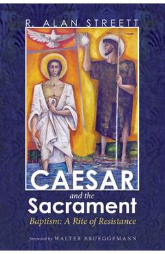 Coperta cărții 'Caesar and the Sacrament - R. Alan Streett'