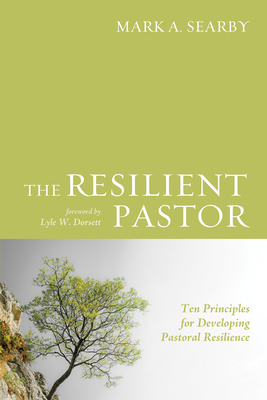 The Resilient Pastor - Mark A. Searby