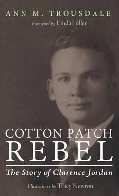 Cotton Patch Rebel - Ann M. Trousdale