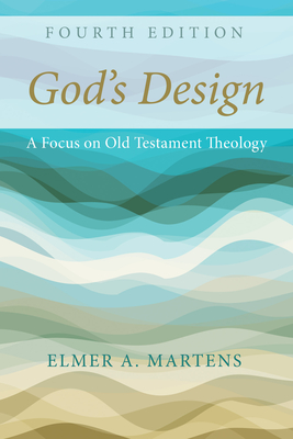 God's Design, 4th Edition - Elmer A. Martens