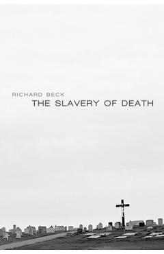 Coperta cărții 'The Slavery of Death - Richard Beck'