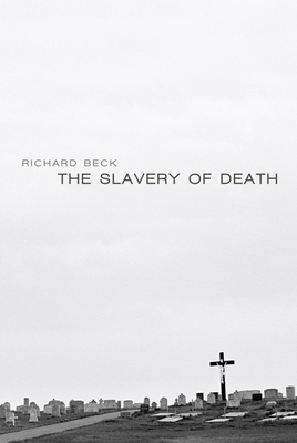 The Slavery of Death - Richard Beck