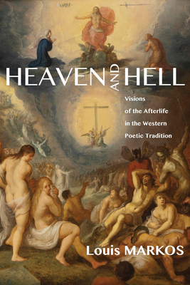 Heaven and Hell - Louis Markos