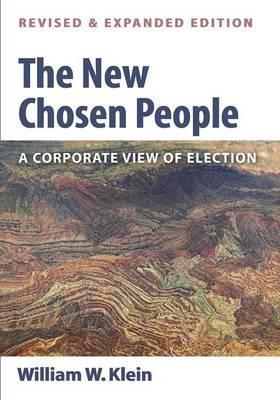 The New Chosen People, Revised and Expanded Edition - William W. Klein