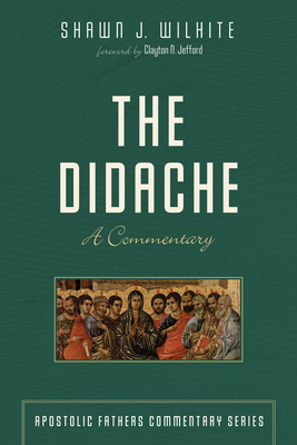 The Didache - Shawn J. Wilhite