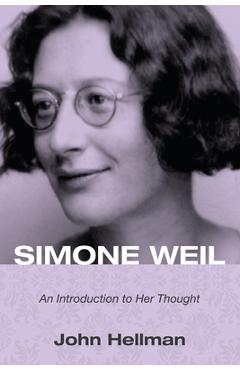 Coperta cărții 'Simone Weil: An Introduction to Her Thought - John Hellman'