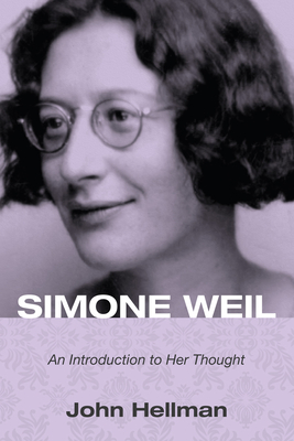 Coperta cărții 'Simone Weil: An Introduction to Her Thought - John Hellman'