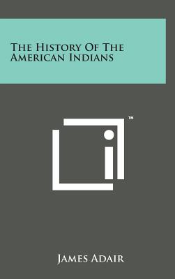 The History of the American Indians - James Adair