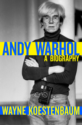 Andy Warhol: A Biography - Wayne Koestenbaum