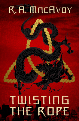 Twisting the Rope - R. A. Macavoy