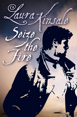 Seize the Fire - Laura Kinsale