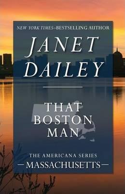 That Boston Man - Janet Dailey