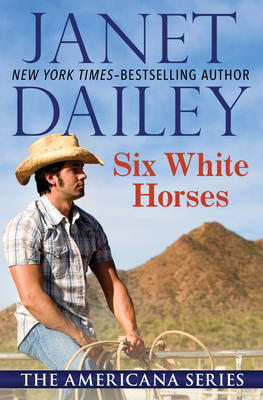Six White Horses - Janet Dailey