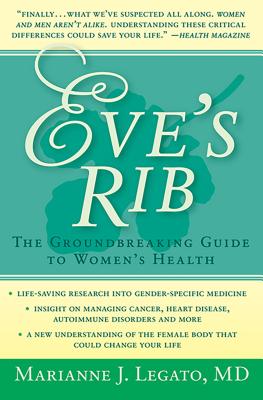 Eve's Rib: The Groundbreaking Guide to Women's Health - Marianne J. Legato