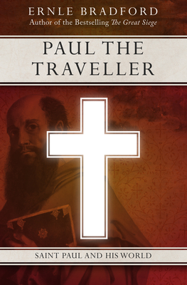 Paul the Traveller: Saint Paul and His World - Ernle Bradford