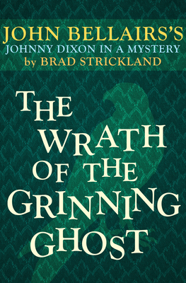 The Wrath of the Grinning Ghost - John Bellairs
