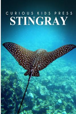 Stingray - Curious Kids Press: Kids book about animals and wildlife, Children's books 4-6 - Curious Kids Press