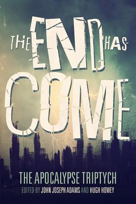 The End Has Come - John Joseph Adams