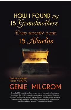 Coperta cărții 'How I Found My 15 Grandmothers -Como Encontre A Mis 15 Abuelas: A Step by Step Guide-Una Guia Paso a Paso - Genie'
