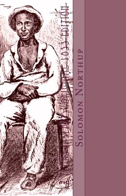 12 Years a Slave: Original 1853 Edition - David Wilson