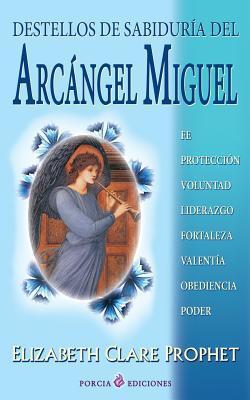 Destellos de sabiduria del Arcangel Miguel - Elizabeth Clare Prophet