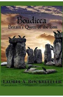 Poza produsului Boudicca: Britain's Queen of the Iceni - Laurel A. Rockefeller