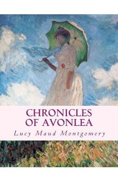 Coperta cărții 'Chronicles of Avonlea: Large Print Edition - Lucy Maud Montgomery'