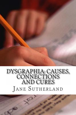 Dysgraphia: Causes, Connections and Cures - Jane Sutherland Mat