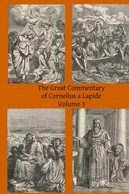 The Great Commentary of Cornelius a Lapide - Thomas W. Mossman Ba