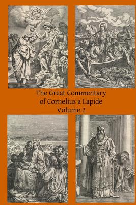 The Great Commentary of Cornelius a Lapide - Thomas W. Mossman Ba