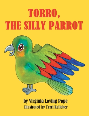 Torro, the Silly Parrot - Terri Kelleher