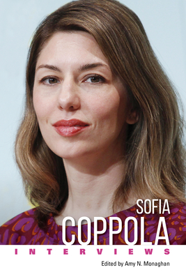 Sofia Coppola: Interviews - Amy N. Monaghan