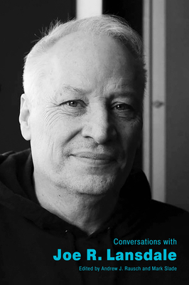 Conversations with Joe R. Lansdale - Andrew J. Rausch