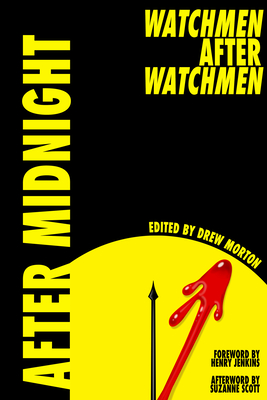 After Midnight: Watchmen After Watchmen - Drew Morton