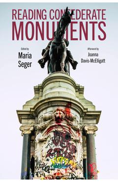 Coperta cărții 'Reading Confederate Monuments - Maria Seger'