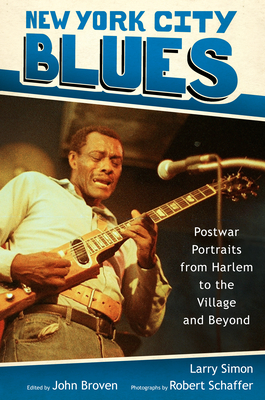 New York City Blues: Postwar Portraits from Harlem to the Village and Beyond - Larry Simon